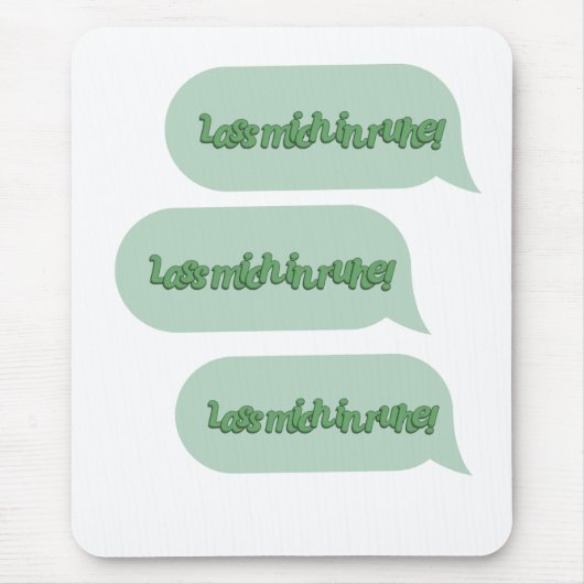 Lass mich in Ruhe! Mousepad (Vorne)