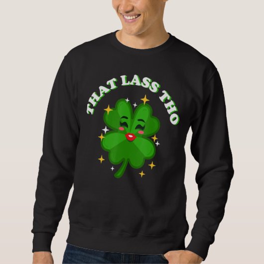 Lass mich küssen, ich bin irisch Funny Patrick's D Sweatshirt (Vorderseite)