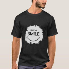 Lass mich lächeln T-Shirt