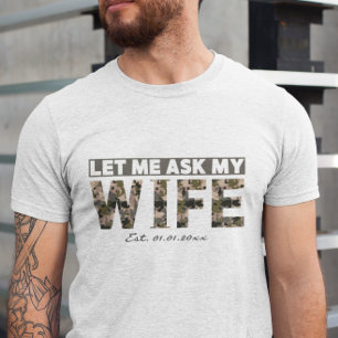 Lass mich mein Frau T-Shirt fragen 