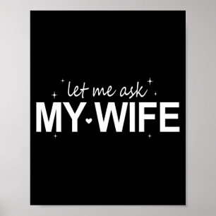 Lass mich meine Frau fragen Lustig Sie sagte Nein  Poster