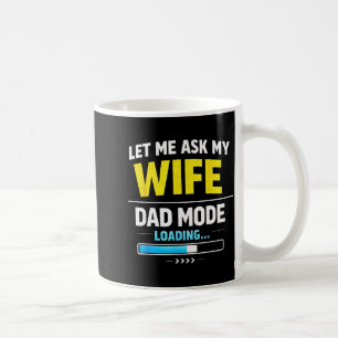 Lass mich meine Frau fragen Lustiger Retro-Vater E Kaffeetasse