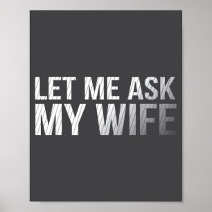 Lass mich meine Frau fragen Vintage-Spruch Poster
