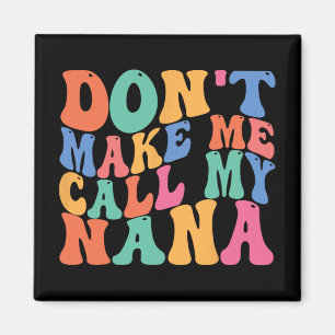 Lass mich meine Nana anrufen Lustiger Spruch Oma M Magnet