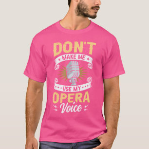 Lass mich meine Oper nicht mit lustiger Opernmusik T-Shirt
