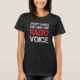 Lass mich meine Radio-Voice-Redewendungen nicht be T-Shirt