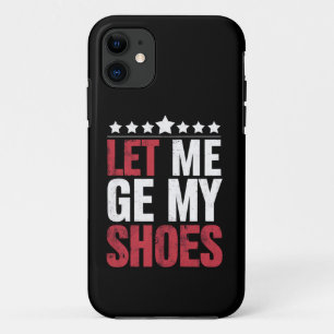 Lass mich meine Schuhe holen Trump lustiges Zitat Case-Mate iPhone Hülle