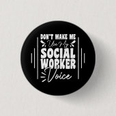 Lass mich meine Stimme der Sozialarbeiter nicht lu Button (Vorderseite)