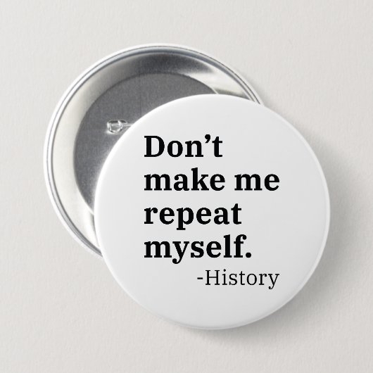 Lass mich mich nicht wiederholen button (Vorne & Hinten)