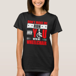 Lass mich mit meinem Rollstuhl Mit Behinderung H ü T-Shirt