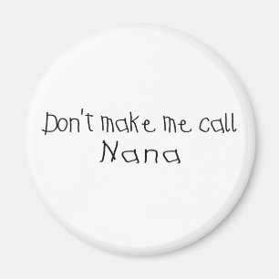 Lass mich Nana nicht anrufen Magnet