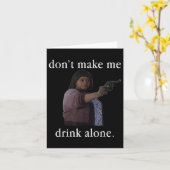 Lass mich nicht allein zum Shirt der Mutter trinke Karte (Gelbe Blume)