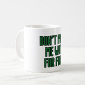 Lass mich nicht auf Essen warten Kaffeetasse (Vorderseite Links)