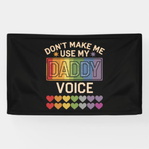 Lass mich nicht Daddy Voice Gay Rainbow Pride benu Banner