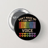Lass mich nicht Daddy Voice Gay Rainbow Pride benu Button (Vorne & Hinten)