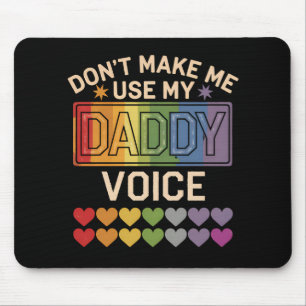 Lass mich nicht Daddy Voice Gay Rainbow Pride benu Mousepad