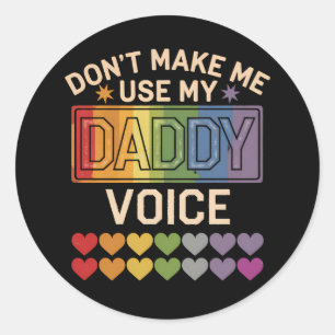 Lass mich nicht Daddy Voice Gay Rainbow Pride benu Runder Aufkleber