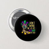 Lass mich nicht den ganzen Voodoo Doll Mardi Gras Button (Vorne & Hinten)