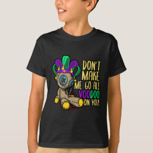 Lass mich nicht den ganzen Voodoo Doll Mardi Gras T-Shirt