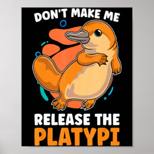 Lass mich nicht die Platy Loves Duck Bille veröffe Poster