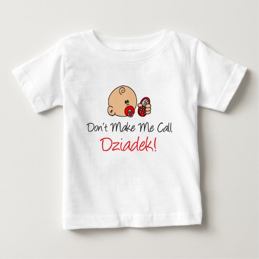 Lass mich nicht Dziadek rufen Baby T-shirt (Vorderseite)