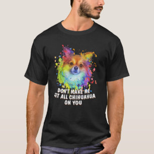 Lass mich nicht ganz Chihuahua auf deinen Hunde Hu T-Shirt