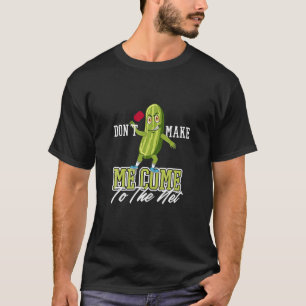 Lass mich nicht ins Netz kommen - Pickleball T-Shirt