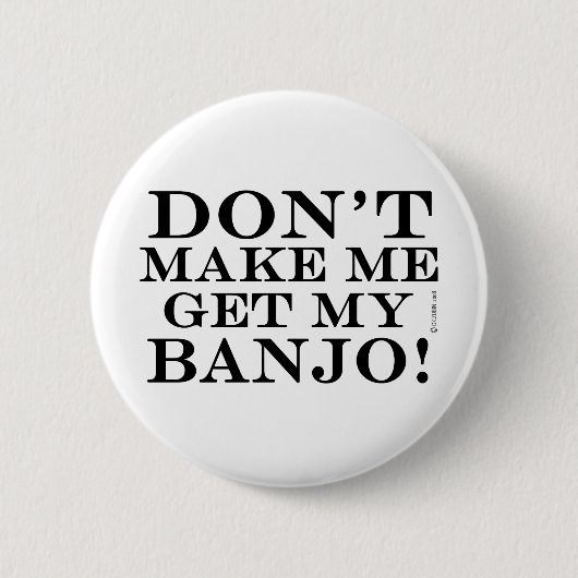 Lass mich nicht mein Banjo bekommen Button (Vorderseite)