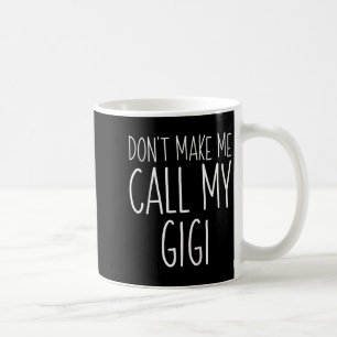 Lass mich nicht mein Gigi Shirt Funny Kids Boy Gir Kaffeetasse