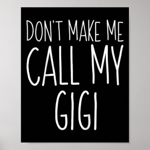 Lass mich nicht mein Gigi Shirt Funny Kids Boy Gir Poster