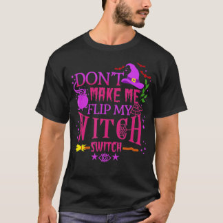 Lass mich nicht mein Hexenumschaltuch-Halloween Ge T-Shirt
