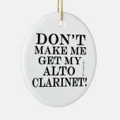 Lass mich nicht meine Alto-Klarinette bekommen Keramikornament (Rechts)
