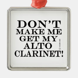 Lass mich nicht meine Alto-Klarinette bekommen Silbernes Ornament