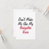 Lass mich nicht meine Babysitter-Stimme benutzen Karte (Vorderseite/Rückseite Beispiel)