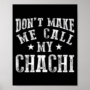 Lass mich nicht meine Chachi-Tante anrufen Lustige Poster