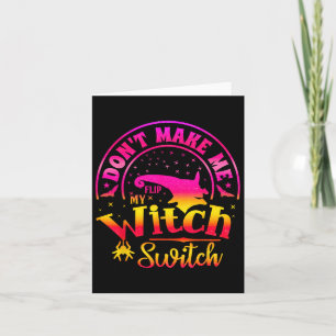 Lass mich nicht meine einzigartige Hexe Funny Hall Karte