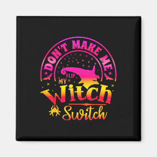 Lass mich nicht meine einzigartige Hexe Funny Hall Magnet