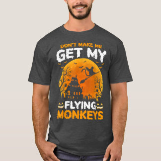Lass mich nicht meine fliegenden Affen Halloween 6 T-Shirt