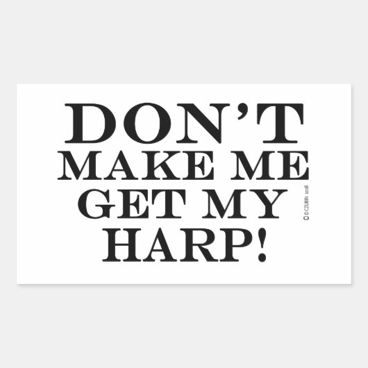 Lass mich nicht meine Harfe holen Rechteckiger Aufkleber (Vorderseite)