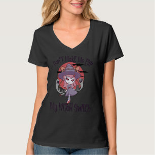 Lass mich nicht meine Hexenschalter umlegen Hallow T-Shirt