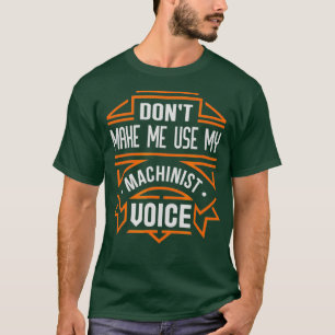 Lass mich nicht meine maschinistische Stimme benut T-Shirt