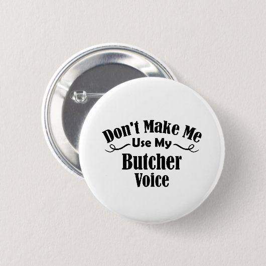 Lass mich nicht meine Metzgerstimme benutzen Button (Vorne & Hinten)