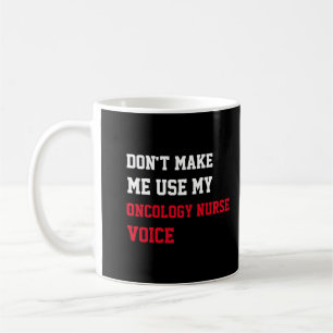 Lass mich nicht meine Onkologie-Krankenschwester-S Kaffeetasse