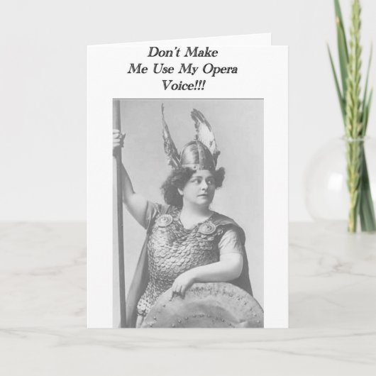 Lass mich nicht meine Opernstimme benutzen Karte (Vorderseite)