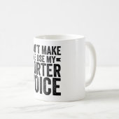 Lass mich nicht meine Porter-Stimme benutzen Kaffeetasse (VorderseiteRechts)