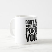 Lass mich nicht meine Porter-Stimme benutzen Kaffeetasse (Vorderseite Links)