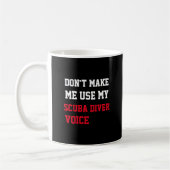 Lass mich nicht meine Scuba Diver-Stimme benutzen Kaffeetasse (Links)