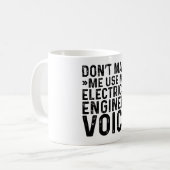 Lass mich nicht meine Stimme des Elektroingenieurs Kaffeetasse (Vorderseite Links)