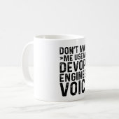 Lass mich nicht meine Stimme des Entwickleringenie Kaffeetasse (Vorderseite Links)