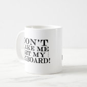 Lass mich nicht meine Tastatur bekommen Kaffeetasse (Vorderseite Links)